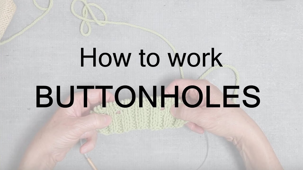 Knitting buttonholes // Knitting Tips & Techniques