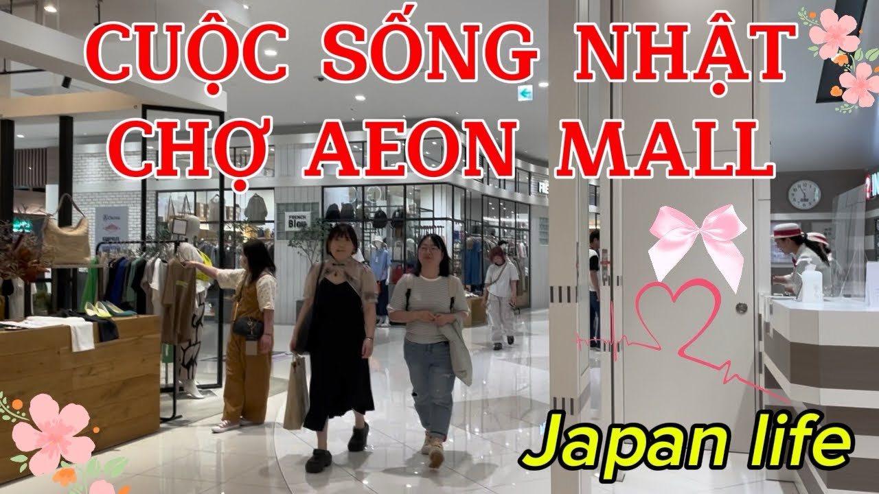 🔥CHỢ AEON MALL - Cuộc sống Nhật Bản #japanlife #japanvlog #nhatban #cuocsongonhat