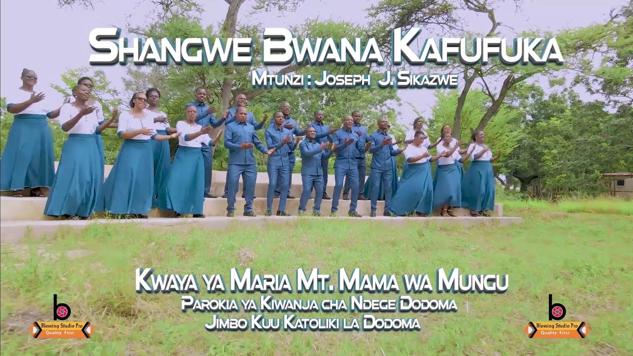 SHANGWE BWANA KAFUFUKA (by Joseph Sikazwe – Kwaya ya Maria mama wa Mungu (Official Video)