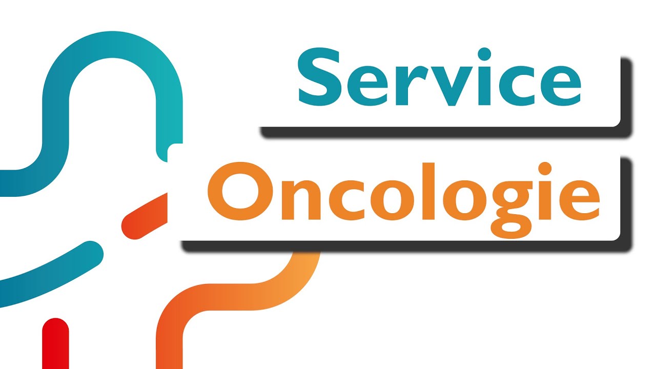 Présentation du service d'oncologie