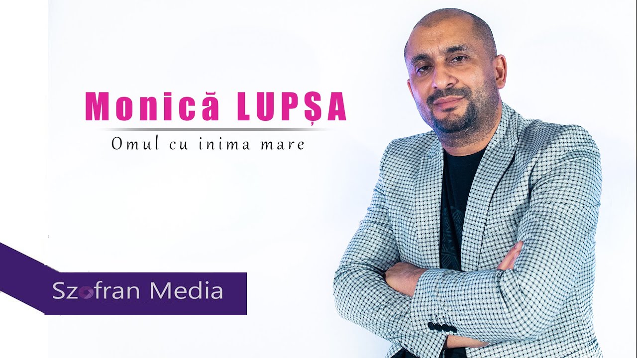 Monică Lupșa | Omul cu inima mare | New HIT 2021