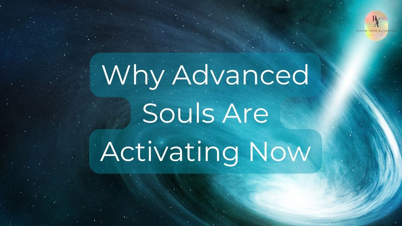 The Supergalactic Timeline: Why Advanced Souls Are Activating Now