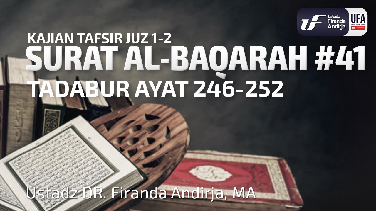 Tafsir Juz 2: Surat Al-Baqarah #41 Ayat 246-252 - Ustadz Dr. Firanda Andirja M.A