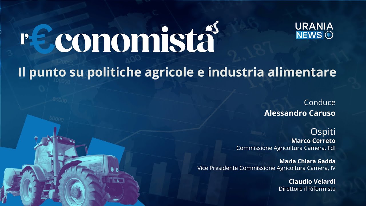l'€conomista: Il punto su politiche agricole e industria alimentare