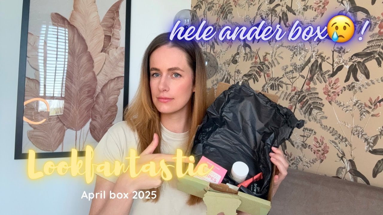 Lookfantastic Unboxen April 2025!!!