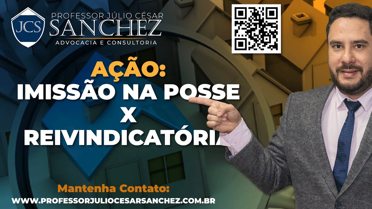 Diferen&ccedil;a entre A&ccedil;&atilde;o de Imissao na Posse e A&ccedil;&atilde;o Reivindicat&oacute;ria? Diferen&ccedil;a da A&ccedil;&atilde;o Reintegra&ccedil;&atilde;o