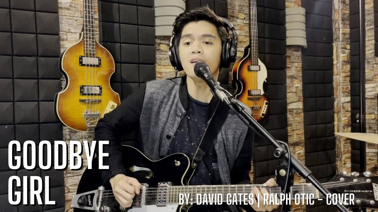 GoodBye Girl - David Gates | Ralph Otic Cover
