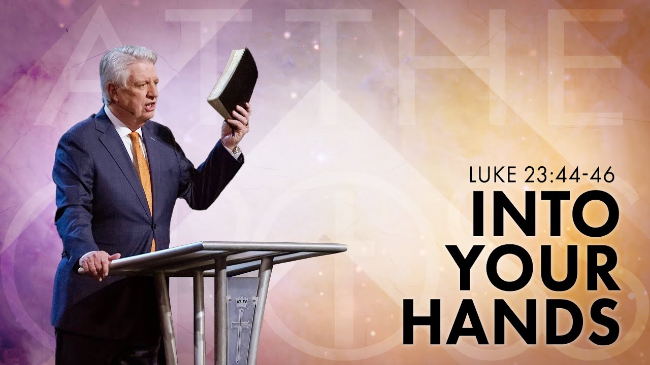 Into Your Hands  |  Pastor Jack Graham