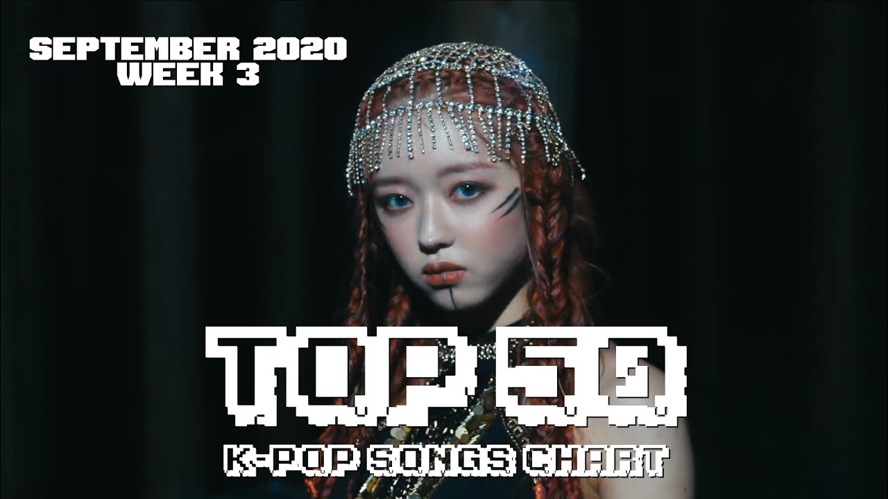 [TOP 50] K-POP SONGS CHART - SEPTEMBER 2020 (WEEK 3)