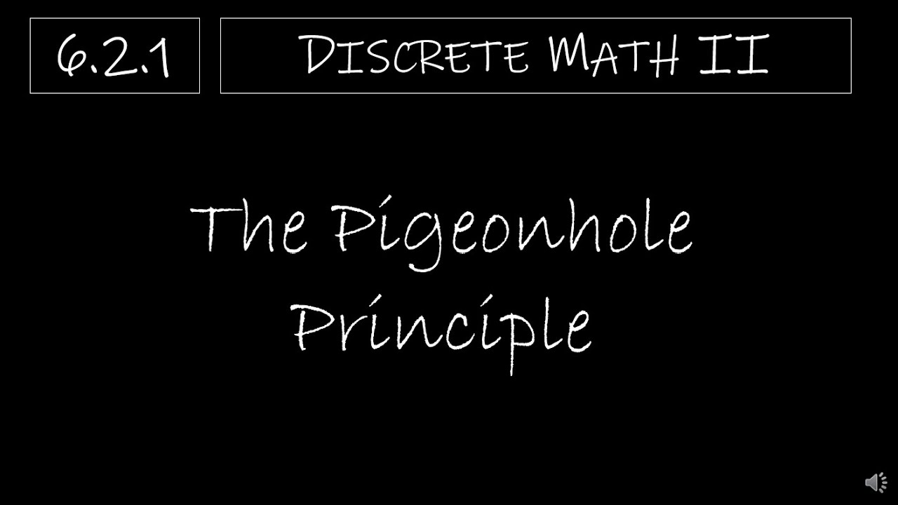 Discrete Math II - 6.2.1 The Pigeonhole Principle