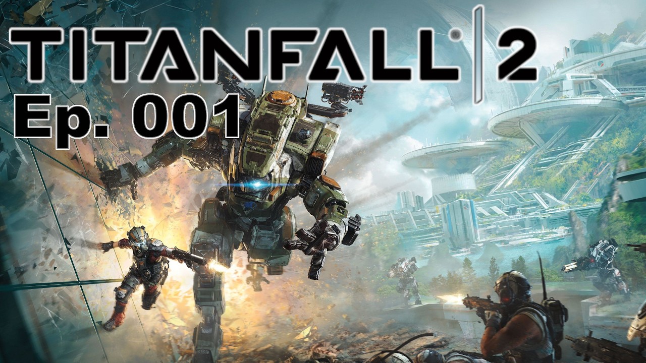 [4K] Titanfall 2 Playthrough Episode 001-HARD DIFFICULTY [No Commentary]