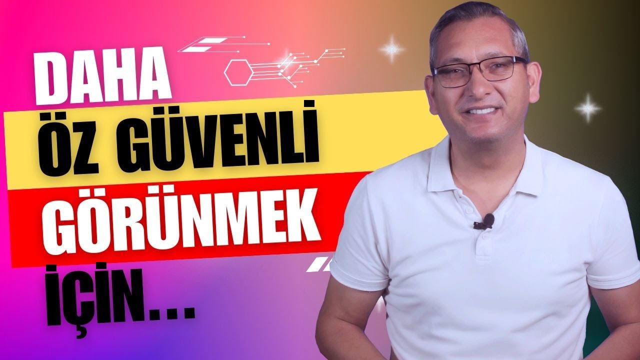 Öz güvenli görün, öz güvenli konuş...