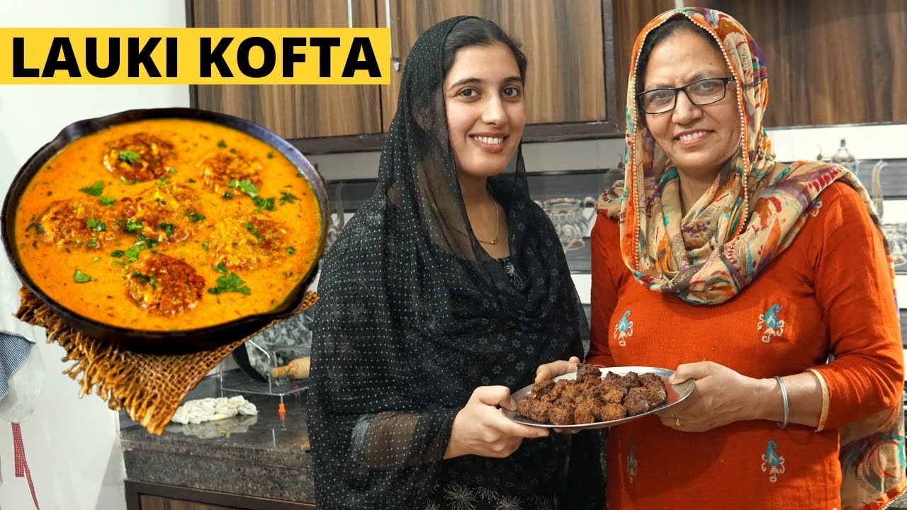 MY MODERN WIFE & MY DESI MOM MAKE LAUKI KOFTA CURRY | Lauki Kofta Recipe | लौकी कोफ्ता | ਲੌਕੀ ਕੋਫਤਾ