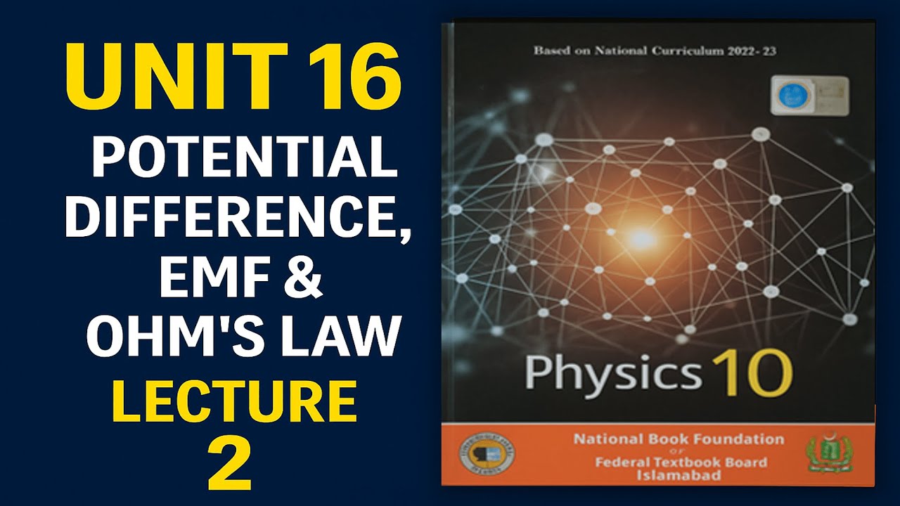 Class 10 Physics | Unit 16 Current Electricity | Potential Difference, EMF & Ohm&rsquo;s Law Explained