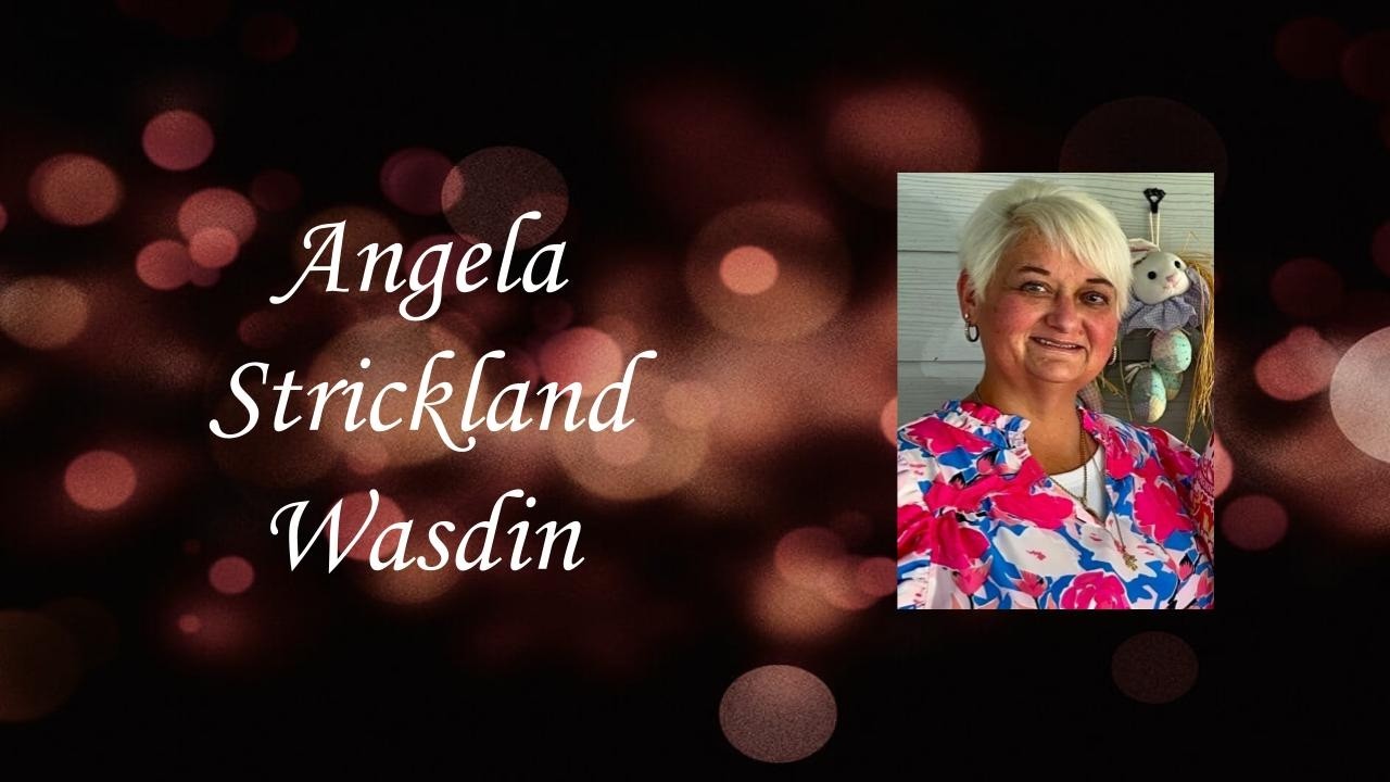 Angela Strickland Wasdin Video Tribute