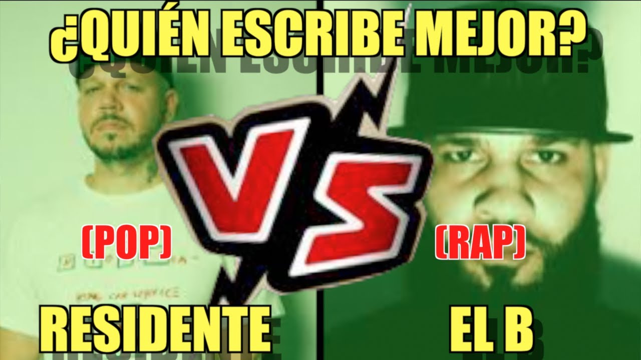 RESIDENTE (POP) VS EL B (RAP), ¿QUIÉN ESCRIBE MEJOR?