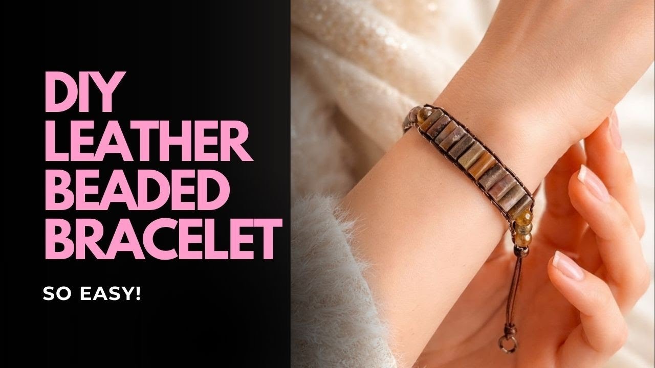 How to Make a Leather & Stone Bracelet | Step-by-Step Tutorial