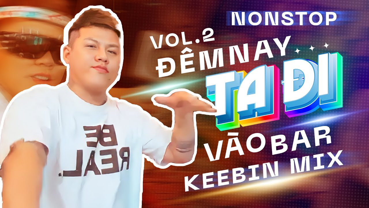 NONSTOP MỚI NHẤT 2024 - DJ KEEBIN | ĐÊM NAY TA ĐI VÀO BAR VOL.2 | NHẠC REMIX BASS CỰC MẠNH