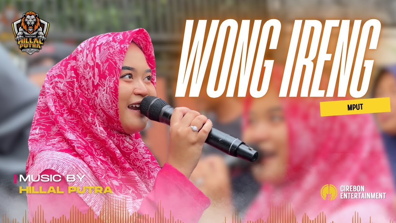 WONG IRENG - MPUT | Singa Dangdut HILLAL PUTRA ❗ Show Desa Muara | Suranenggala | Cirebon