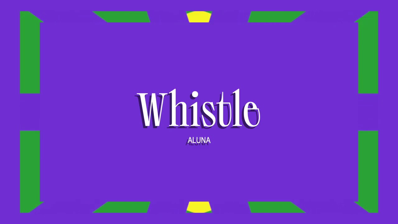 Aluna - Whistle (Official Full Stream)