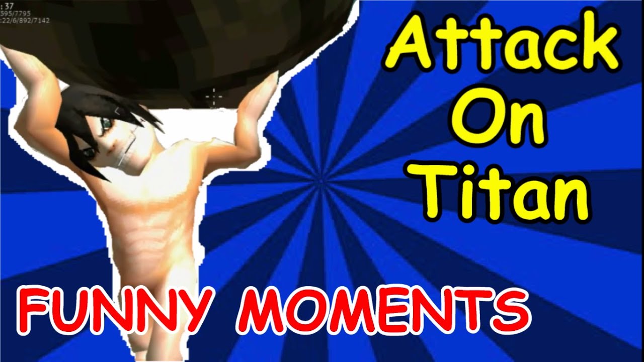 Attack On Titan Game: Funny Moments! Birthday Suit!