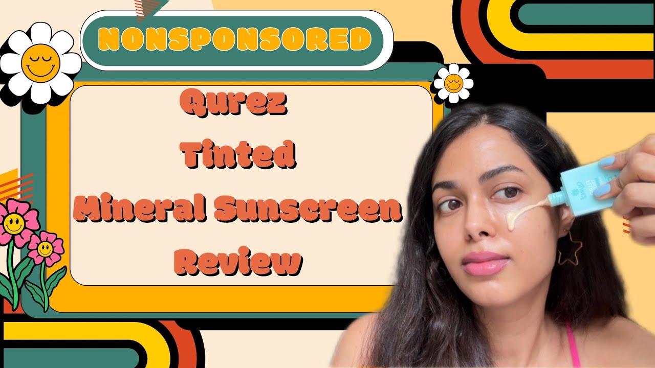 QUREZ TINTED MINERAL SUNSCREEN REVIEW- Nonsponsored, detailed!