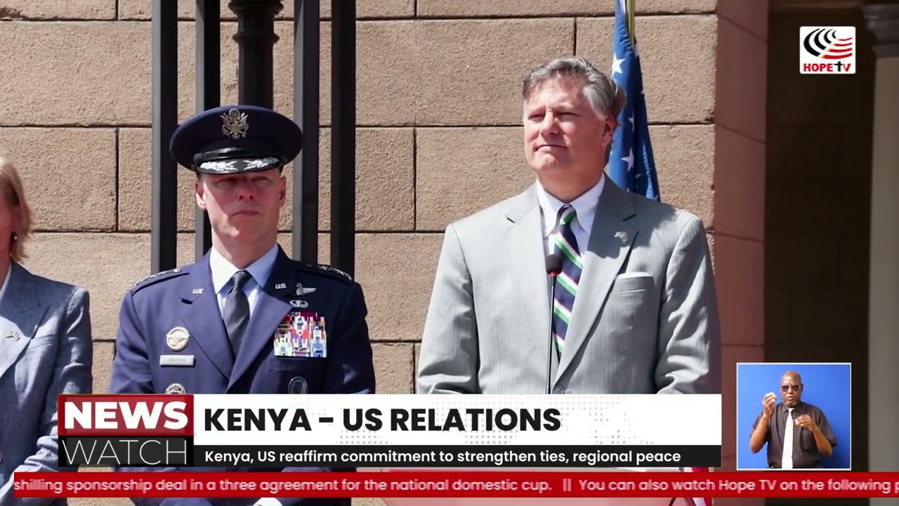 Kenya, US reaffirm commitment to strengthen ties, regional peace