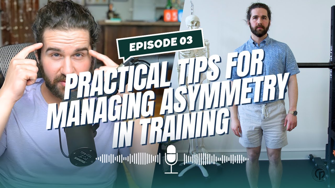 Podcast Episode 3 - Practical Tips for Managing Asymmetry in Training
