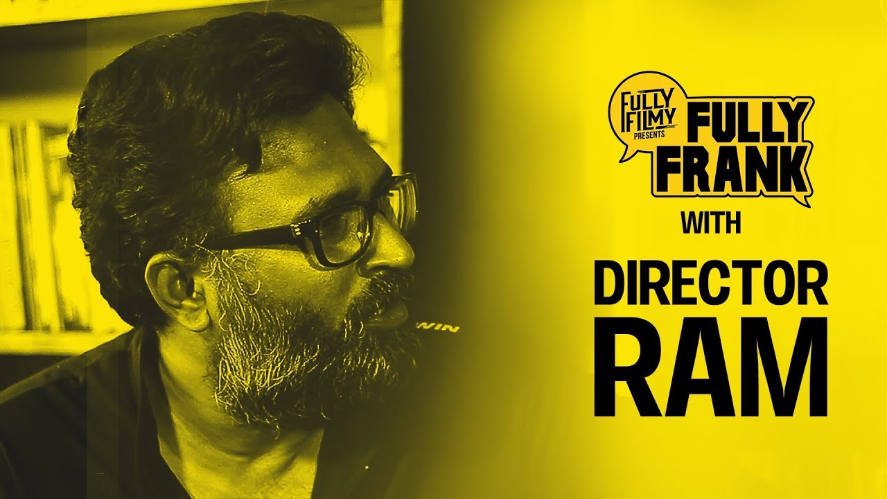 Fully Frank with Director Ram | Taramani | Fully Filmy