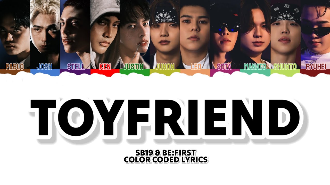 SB19 & BE:FIRST 'Toyfriend' | Color Coded Lyrics | 【歌詞&middot;パート割り】: Toyfriend