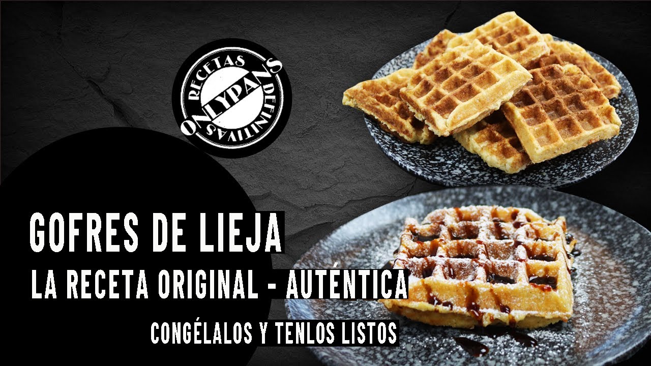 GOFRES DE LIEJA, BÉLGICA | Auténtica receta tradicional | Los más ricos | Onlypans