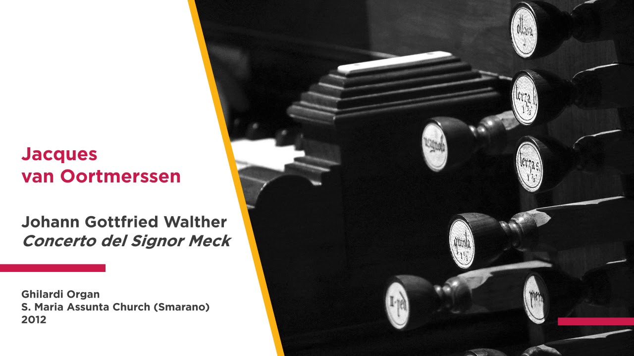 Jacques van Oortmerssen - Johann Gottfried Walther, Concerto del Signor Meck - live from Smarano
