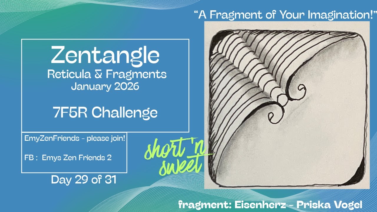 Zen With Emy | Beginner Zentangle | A Fragment of Your Imagination2026 | January 29 | Eisenherz