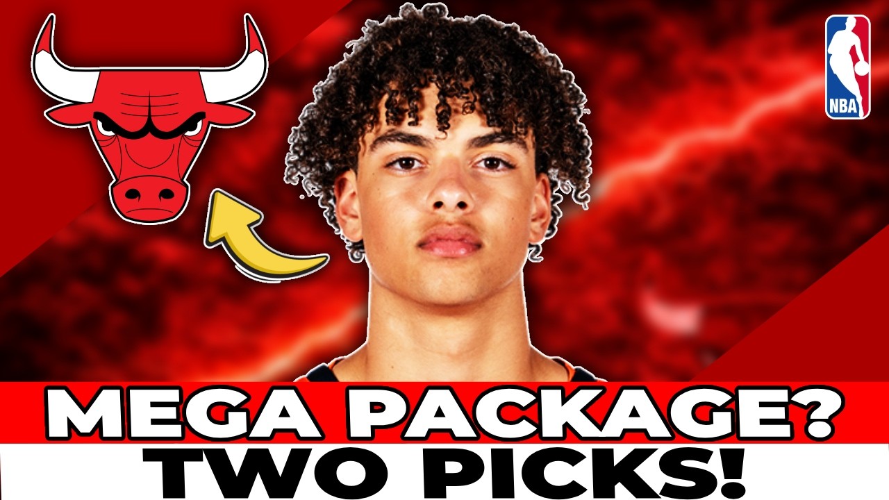 RUMOR! MEGA TRADE PACKAGE INVOLVING TWO LOTTERY PICKS FOR THE CHICAGO BULLS? BULLS NEWS