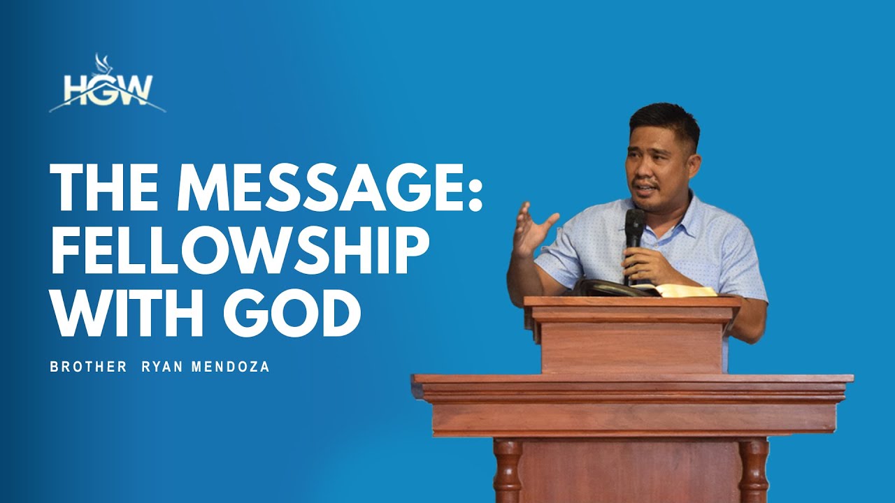The Message: Fellowship with God | Pastor Ryan Mendoza | THGW OCAMPO 1st Church Anniversary