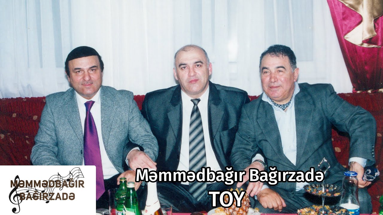 Məmmədbağır Bağırzadə. TOY