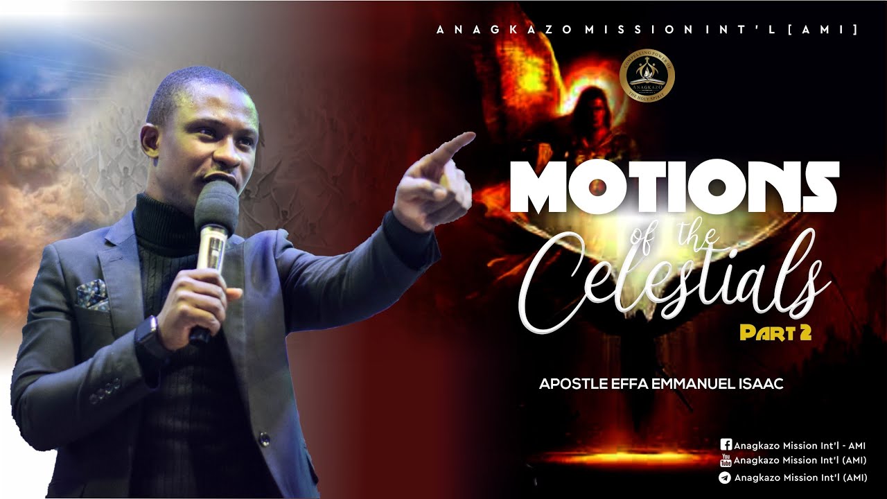 Motions of the Celestials_Part 2 by Apostle Effa Emmanuel Isaac