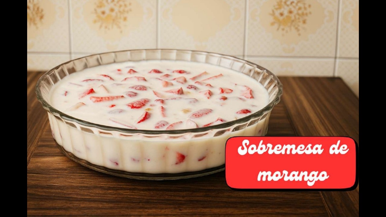 Sobremesa de morango simples e fácil | Casa e Sabor