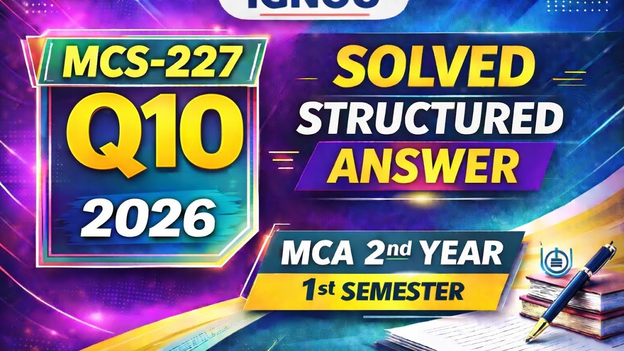 MCS-227 Assignment 2026 Q10 | MCA 2nd Year 1st Semester IGNOU | Solved & Structured Answer