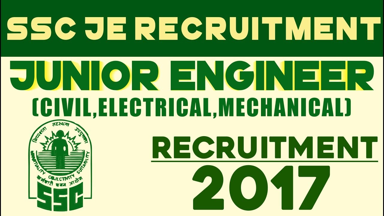 SSC JE RECRUITMENT 2017 | RECRUITMENT OF JUNIOR ENGINEER (CIVIL,ELECTRICAL,MECHANICAL)