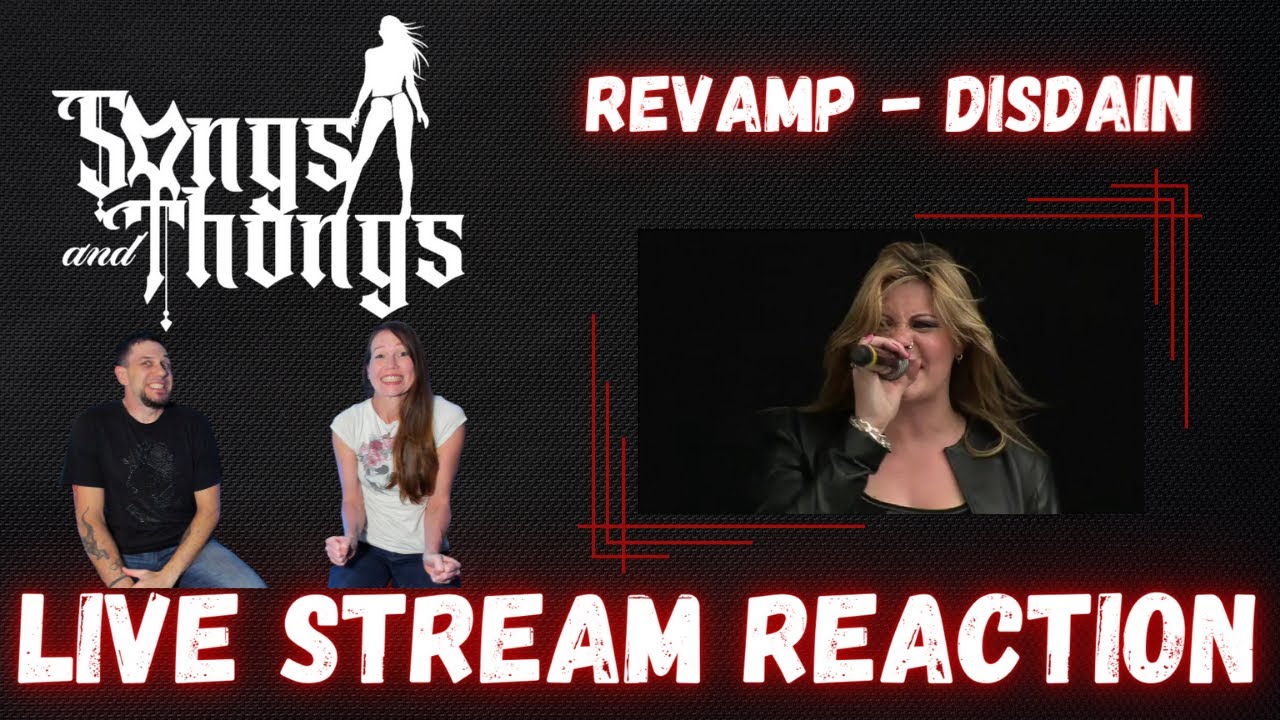 Revamp Disdain LIVE STREAM REACTION by Songs and Thongs