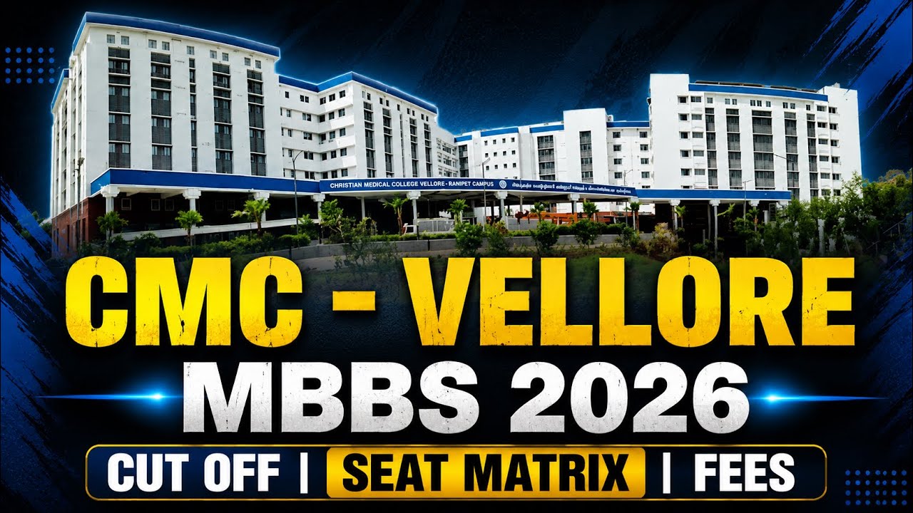 CMC Vellore MBBS 2026 | Complete College Analysis | Fees | Seat Matrix | Cut Off | Counselling