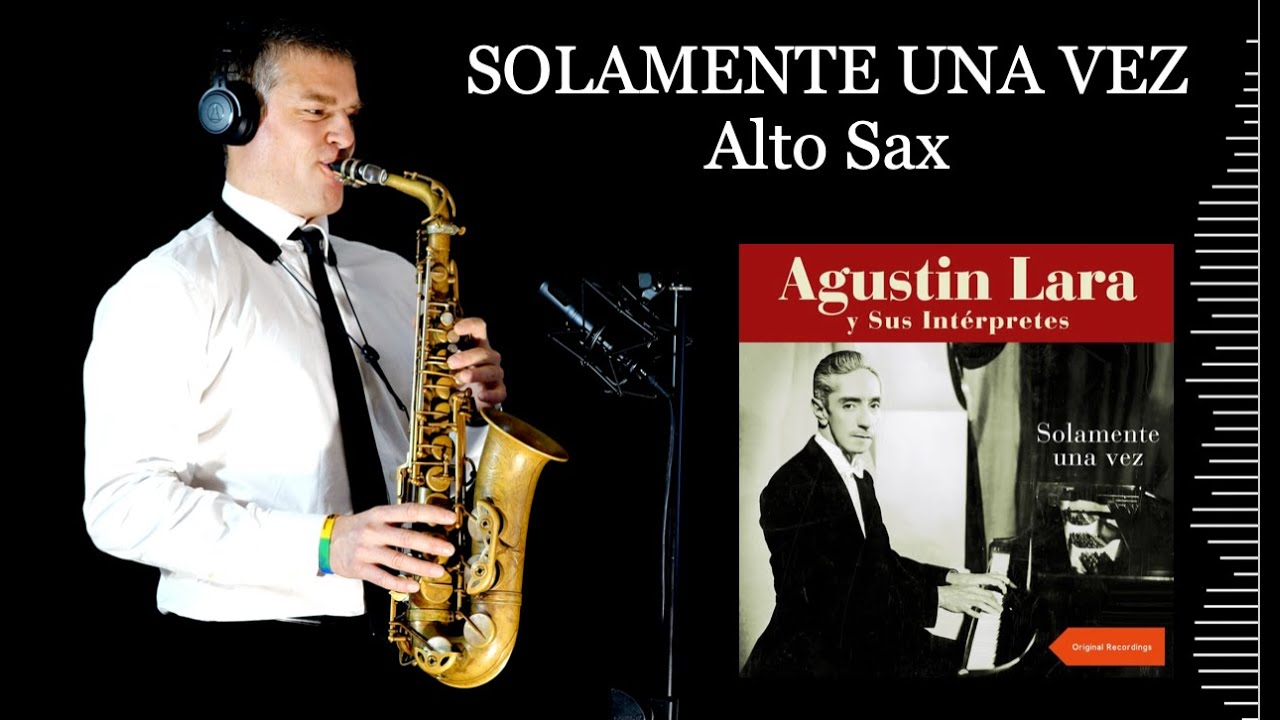 SOLAMENTE UNA VEZ - Agustín Lara - Alto Sax - Free score