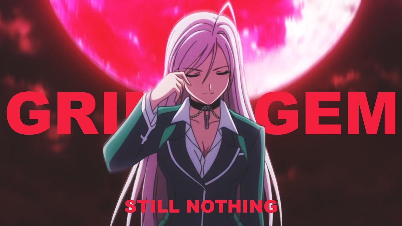 Grimm Gem & IcarusLurks - Still Nothing「Lyrics x AMV」