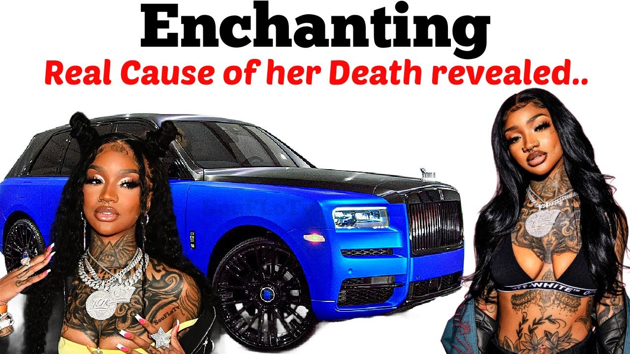 Enchanting Real Cause of Her Death Revealed + Music Industry