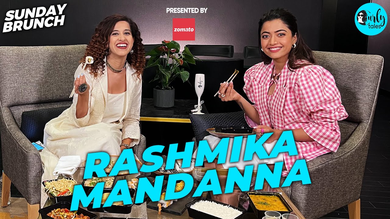 Sunday Brunch With @zomato ft. Rashmika Mandanna & Kamiya Jani | Ep 76 | Curly Tales