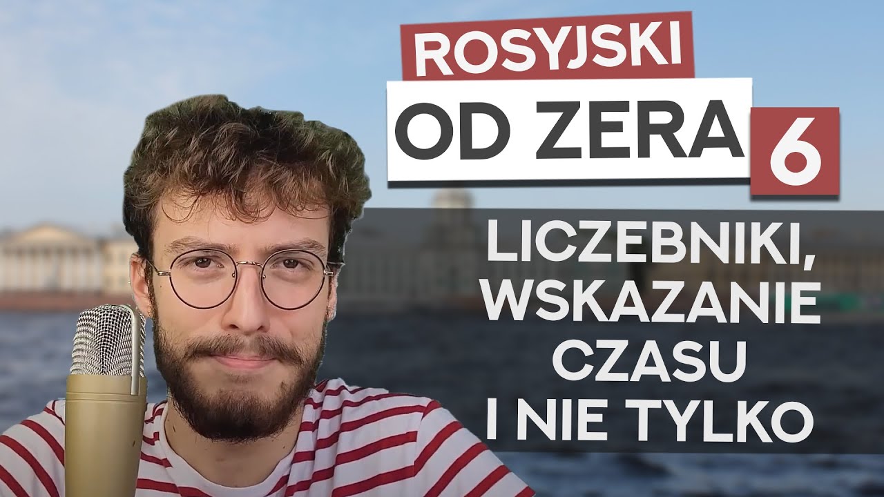 Rosyjski od zera cz. 6 – Która godzina? Pytanie i odpowiedź; liczby 1-12 + 