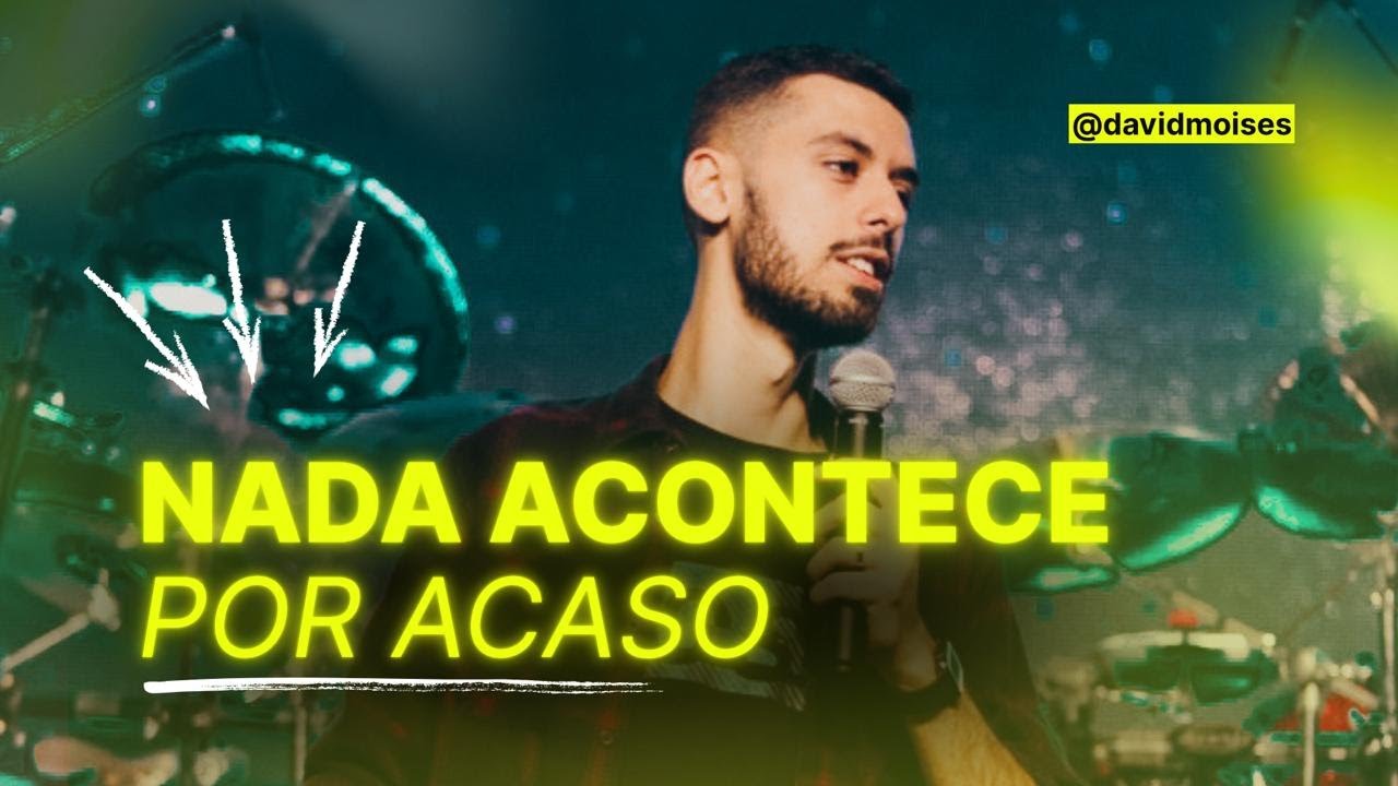 NADA ACONTECE POR ACASO | David Moises