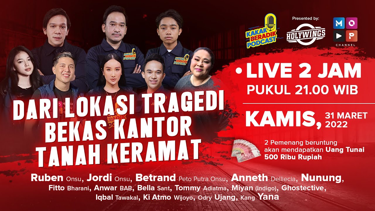 KAKAK BERADIK PODCAST ( LIVE 2 JAM )  DARI LOKASI TRAGEDI BEKAS KANTOR TANAH KERAMAT