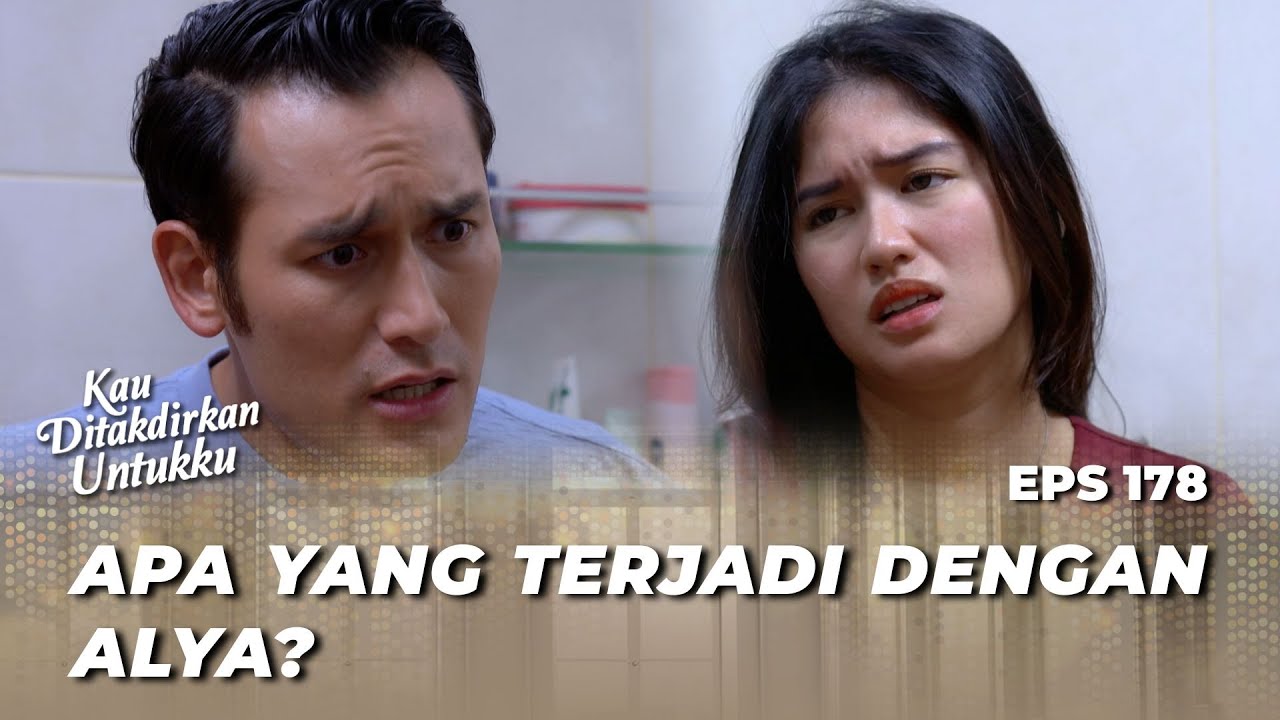 WADUHHH‼️ ALYA & DEVAN GAK SENGAJA KETEMU CAKRA DI RUMAH SAKIT? - KAU DITAKDIRKAN UNTUKKU EPS 178